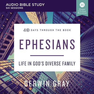 Ephesians: Audio Bible Studies by Derwin L. Gray audiobook