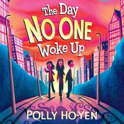 The Day No One Woke Up by  Polly Ho-Yen audiobook