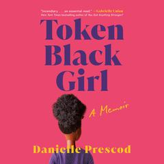 Token Black Girl by Danielle Prescod audiobook