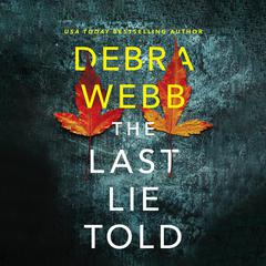 The Last Lie Told by Debra Webb audiobook