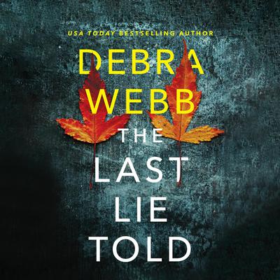The Last Lie Told by Debra Webb audiobook