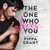 The One Who Loves You by  Pippa Grant audiobook