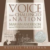 The Voice That Challenged a Nation by  Russell Freedman audiobook