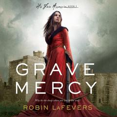 Grave Mercy by Robin LaFevers audiobook