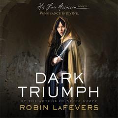 Dark Triumph by Robin LaFevers audiobook