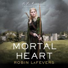 Mortal Heart by Robin LaFevers audiobook