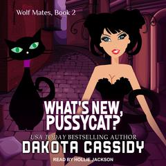 What's New, Pussycat? by Dakota Cassidy audiobook