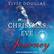 The Christmas Eve Journey by  Elyse Douglas audiobook