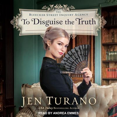 To Disguise the Truth by Jen Turano audiobook