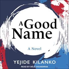 A Good Name by Yejide Kilanko audiobook