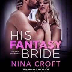 His Fantasy Bride by Nina Croft audiobook