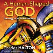 A Human-Shaped God by  Charles Halton audiobook
