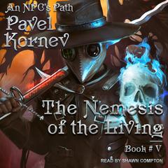 The Nemesis of the Living by Pavel Kornev audiobook