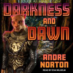Darkness and Dawn by Andre Norton audiobook