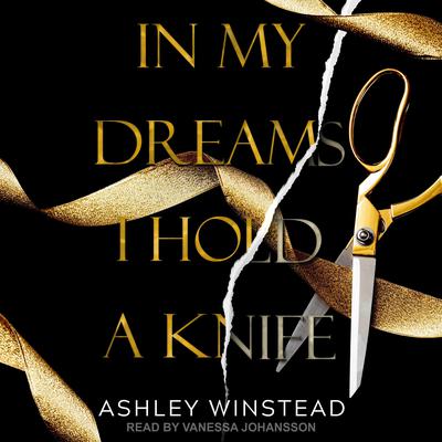 In My Dreams I Hold a Knife by Ashley Winstead audiobook