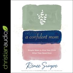 A Confident Mom by Renee Swope audiobook