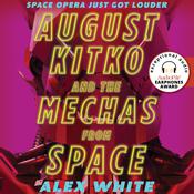 August Kitko and the Mechas from Space by  Alex White audiobook