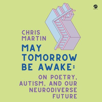 May Tomorrow Be Awake by Chris Martin audiobook