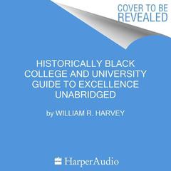 Historically Black Colleges and Universities’ Guide to Excellence by William R. Harvey audiobook