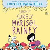 Surely Surely Marisol Rainey by  Erin Entrada Kelly audiobook