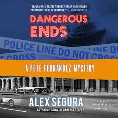 Dangerous Ends by Alex Segura audiobook