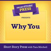 Short Story Press Presents Why You by  Tara Mitchell audiobook