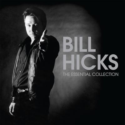 Bill Hicks: The Essential Collection by Bill Hicks audiobook