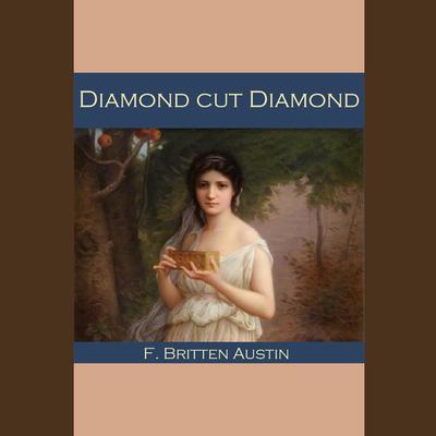 Diamond Cut Diamond by F. Britten Austin audiobook