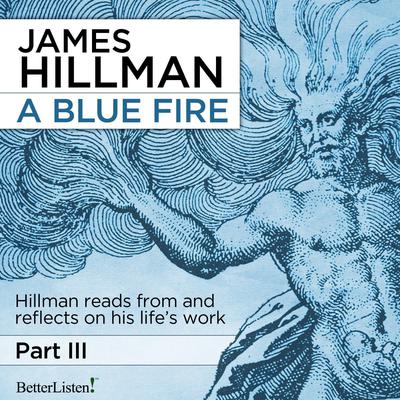 A Blue Fire: Part 3 by James Hillman audiobook