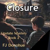 Closure by  FJ Donohue audiobook