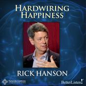 Hardwiring Happiness by  Rick Hanson PhD audiobook