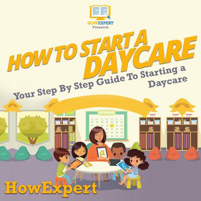 How To Start A Daycare by HowExpert  audiobook