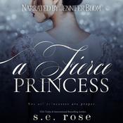 A Fierce Princess by  S.E. Rose audiobook