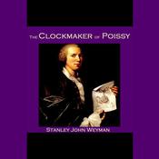 The Clockmaker of Poissy by  Stanley John Weyman audiobook