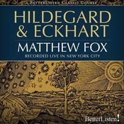 Hildegard and Eckhart by  Matthew Fox audiobook