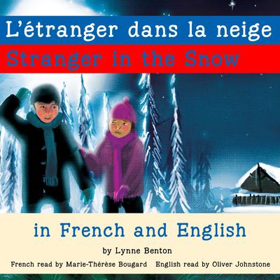 Stranger in the Snow/L'étranger dans la neige by Lynne Benton audiobook