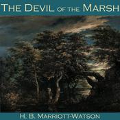 The Devil of the Marsh by  H. B. Marriott-Watson audiobook