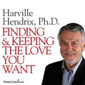Finding and Keeping the Love You Want by  Harville Hendrix PhD audiobook