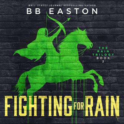 Fighting for Rain by BB Easton audiobook