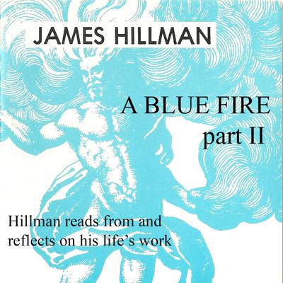 A Blue Fire: Part 2 by James Hillman audiobook