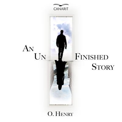 An Unfinished Story by O. Henry audiobook