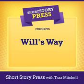 Short Story Press Presents Will's Way by  Tara Mitchell audiobook