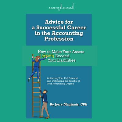 Advice for a Successful Career in the Accounting Profession by Jerry Maginnis audiobook
