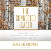 The Connected Leader by  Karen Joy Hardwick, MDiv, MSW audiobook