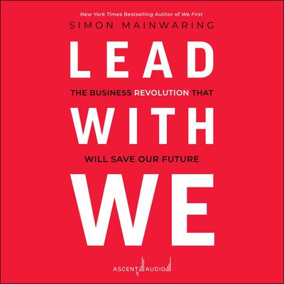 Lead with We by Simon Mainwaring audiobook
