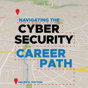 Navigating the Cybersecurity Career Path by  Helen Patton audiobook