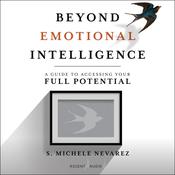 Beyond Emotional Intelligence by  S. Michele Nevarez audiobook