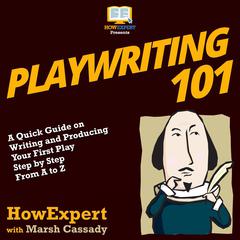Playwriting 101 by HowExpert  audiobook