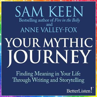 Your Mythic Journey by Sam Keen audiobook