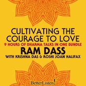 Cultivating the Courage to Love by  Joan Halifax audiobook